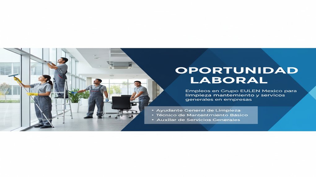 Empleos en Grupo EULEN Mexico para limpieza mantenimiento y servicios generales en empresas